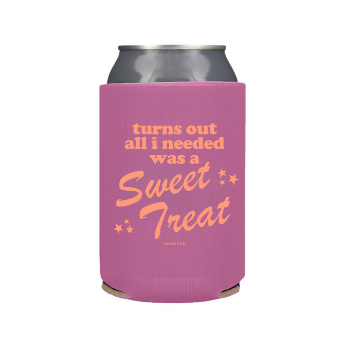 Turns Out All I Needed Was A Sweet Treat Koozie