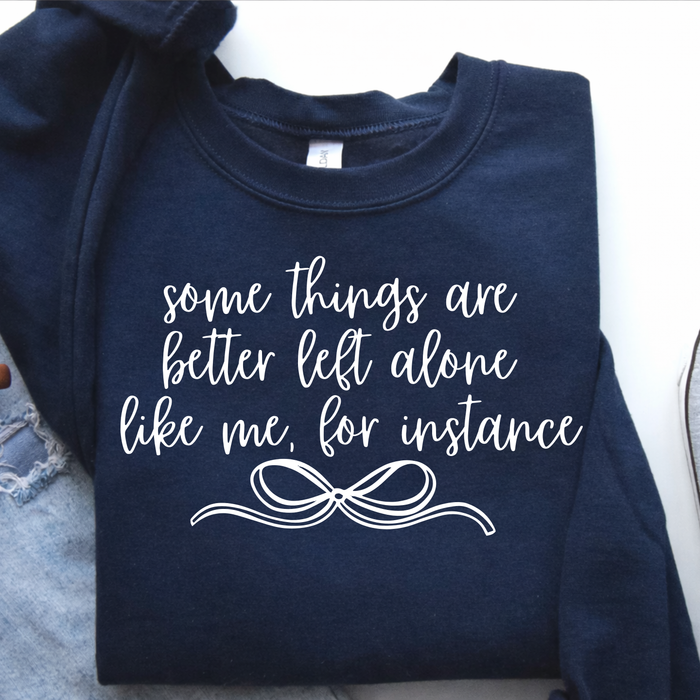 Better Left Alone Sweatshirt