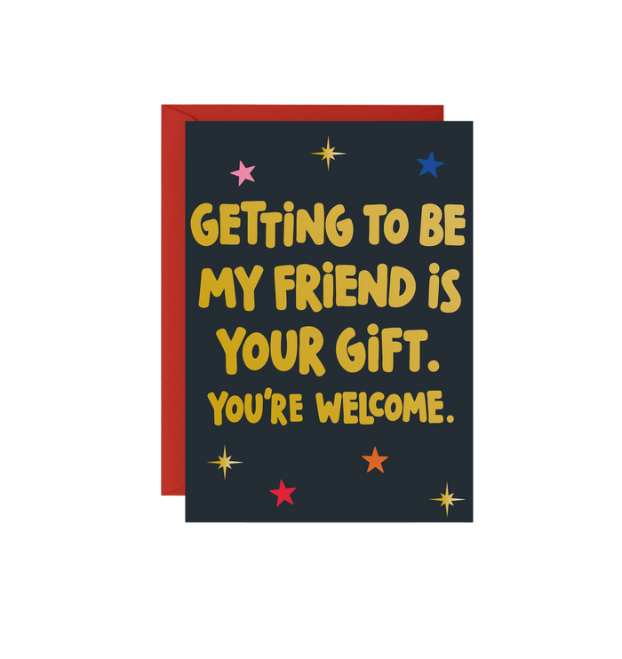 Getting to Be My Friend Birthday Card
