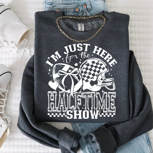 Here For Halftime Sweatshirt