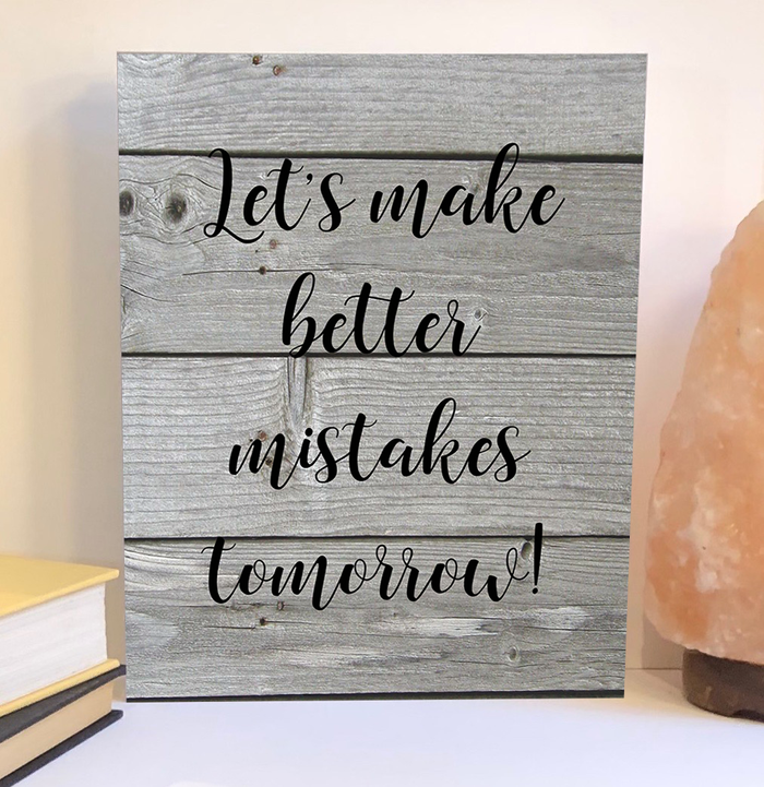 Let's make better mistakes wood sign, inspirational product