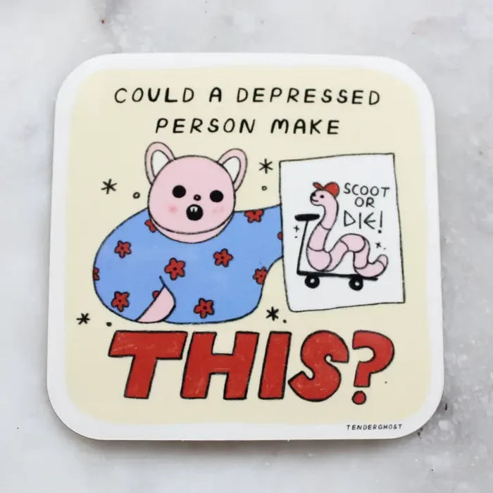 Tender Ghost 'Could A Depressed Person Make THIS?' Vinyl Sticker