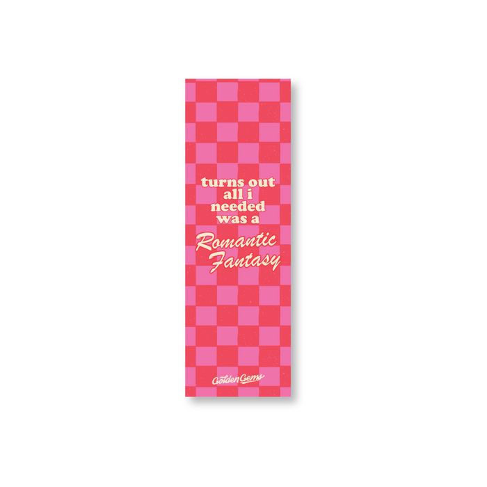 Turns Out All I Needed Was a Romantic Fantasy Bookmark