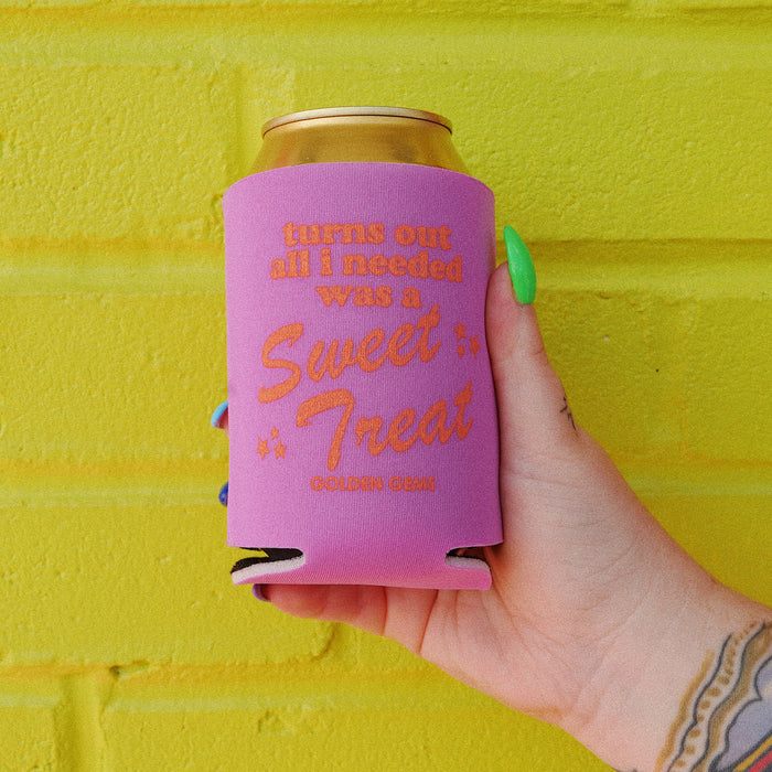 Turns Out All I Needed Was A Sweet Treat Koozie