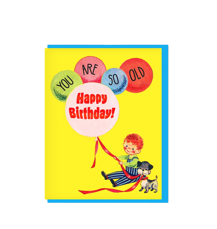 You Are So Old Birthday Card
