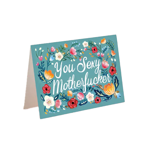 You Sexy Motherfucker Card